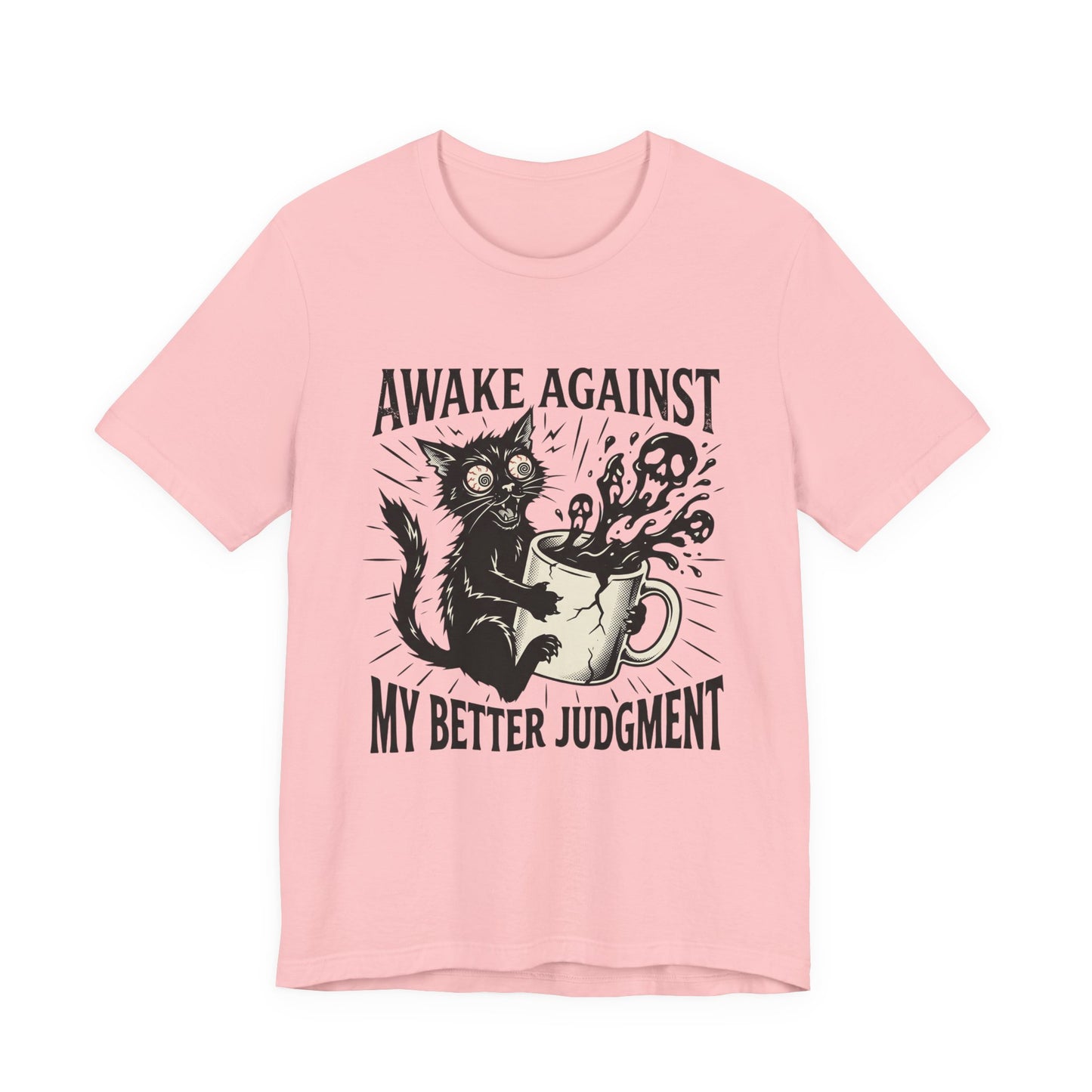 VOID - Awake Against My Better Judgement - Coffee Cat Humor Tee