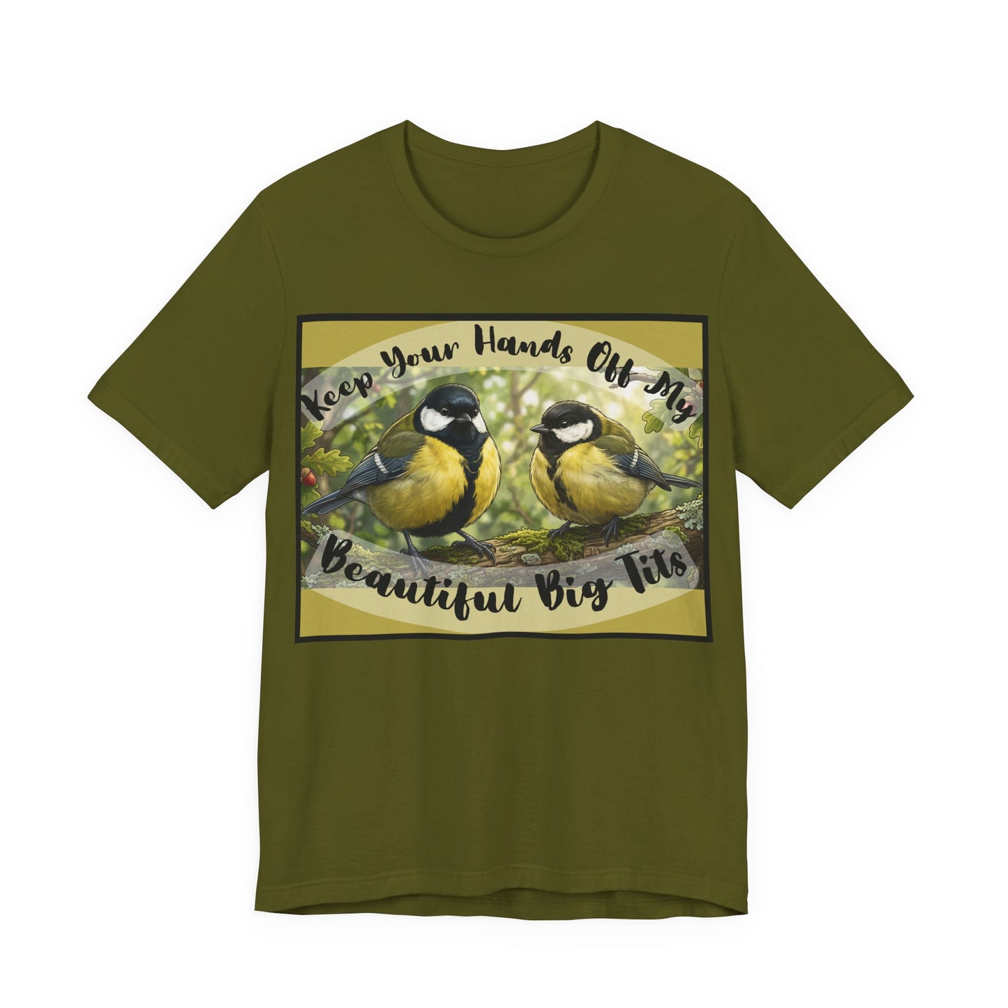 Funny Bird T-Shirt — Raunchy Birder Humor "Keep Your Hands Off My Beautiful Big Tits" Wordplay Pun Graphic Tee
