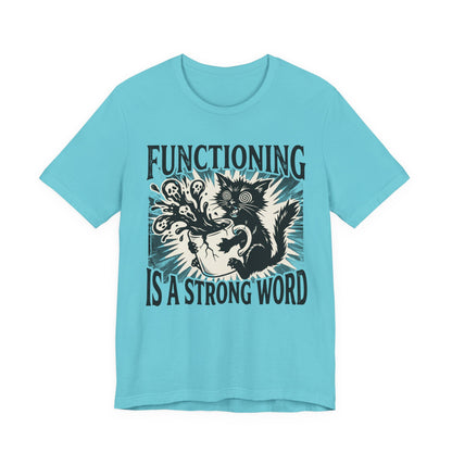 VOID - “Functioning Is A Strong Word” Cat Graphic Tee — Funny Coffee & Mental Health T-Shirt