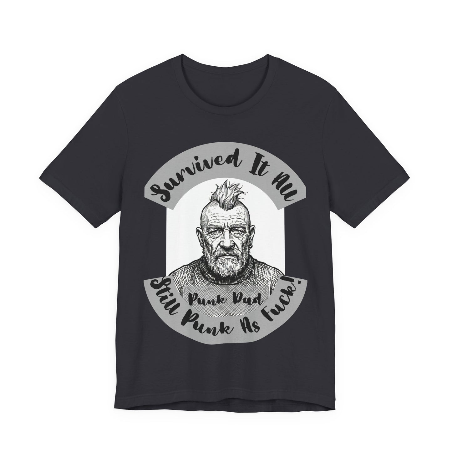 PunkDad - Survived It All Punk Dad T‑Shirt — “Punk Dad, Still Punk As F***” Graphic Tee