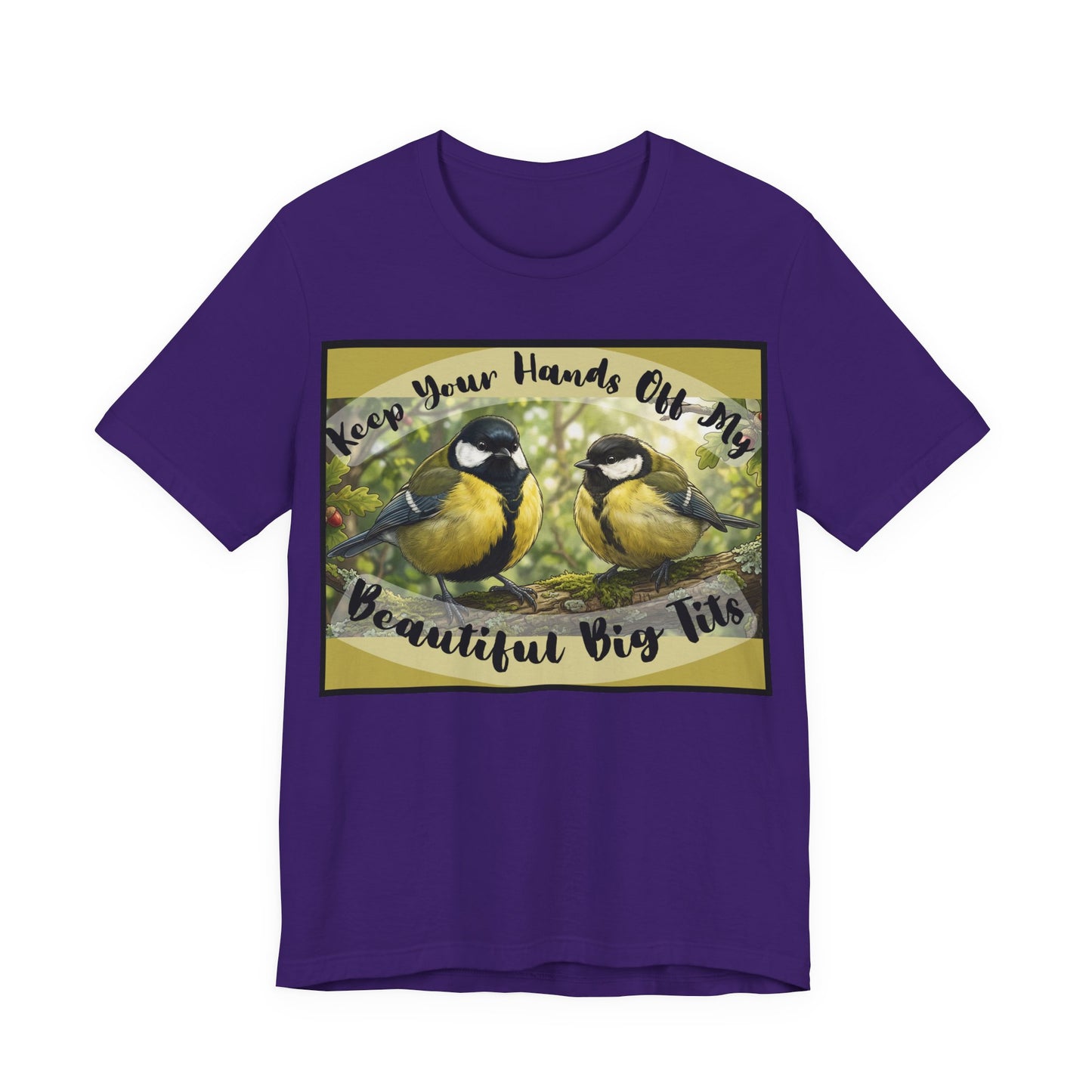 Funny Bird T-Shirt — Raunchy Birder Humor "Keep Your Hands Off My Beautiful Big Tits" Wordplay Pun Graphic Tee