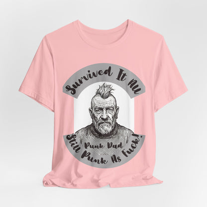 PunkDad - Survived It All Punk Dad T‑Shirt — “Punk Dad, Still Punk As F***” Graphic Tee