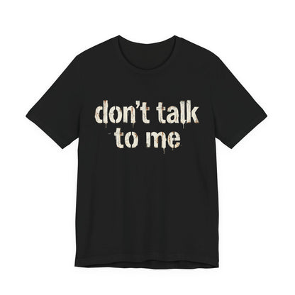 VOID - Don't Talk to Me T‑Shirt — Funny Sarcastic Graphic Tee
