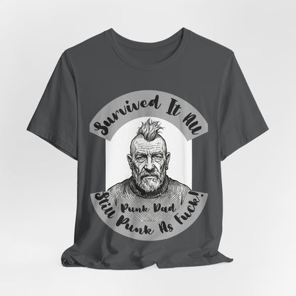 PunkDad - Survived It All Punk Dad T‑Shirt — “Punk Dad, Still Punk As F***” Graphic Tee