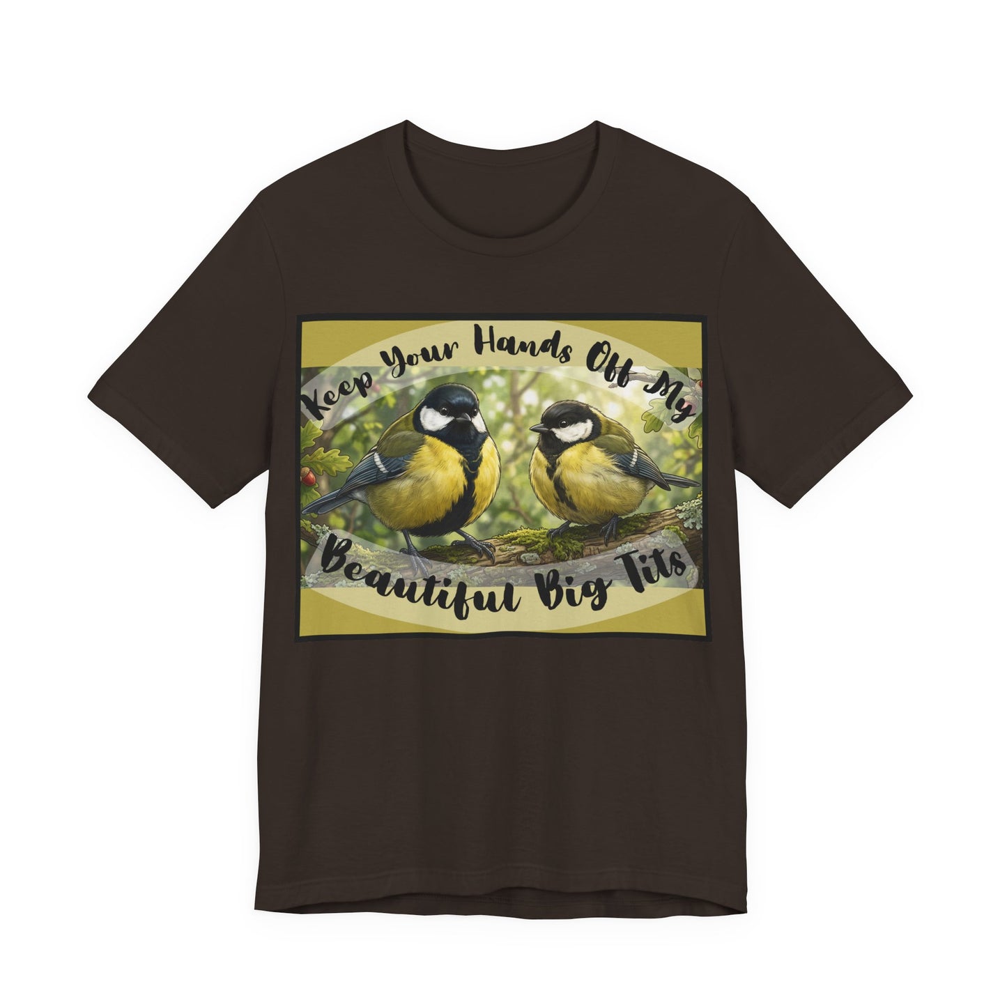Funny Bird T-Shirt — Raunchy Birder Humor "Keep Your Hands Off My Beautiful Big Tits" Wordplay Pun Graphic Tee