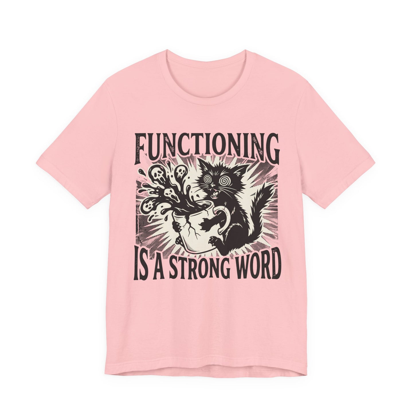 VOID - “Functioning Is A Strong Word” Cat Graphic Tee — Funny Coffee & Mental Health T-Shirt