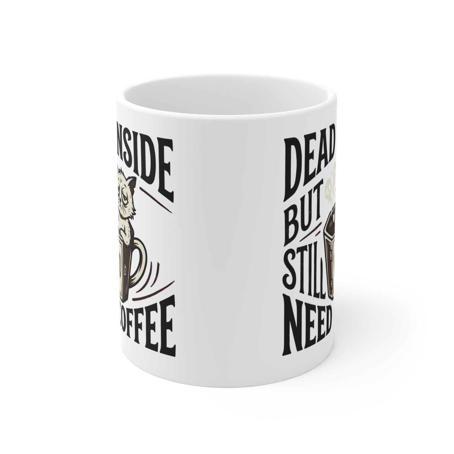 VOID - Dead Inside But Still Need Coffee Mug — Funny Cat Coffee Cup