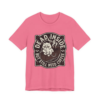 VOID - Dead Inside But Still Need Coffee T-Shirt - Coffee Cat Humor Tee