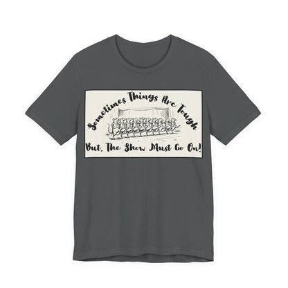 Hopeful, Keep Going, Funny Dancing Rats T‑Shirt — Motivational "Sometimes Things Are Tough But The Show Must Go On!" Theatre, Dancing, Stage, Screen, Acting
