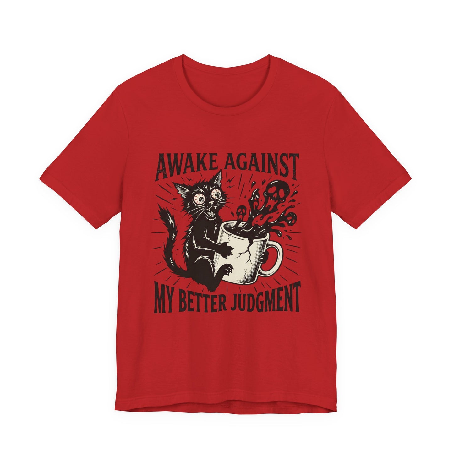 VOID - Awake Against My Better Judgement - Coffee Cat Humor Tee