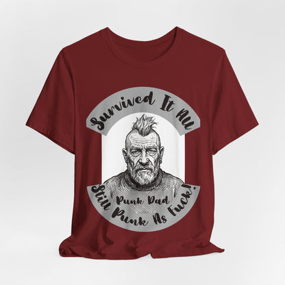 PunkDad - Survived It All Punk Dad T‑Shirt — “Punk Dad, Still Punk As F***” Graphic Tee