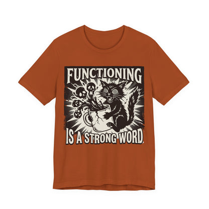 VOID - Functioning Is A Strong Word T-Shirt — Funny Coffee Cat Mental Health Graphic Tee
