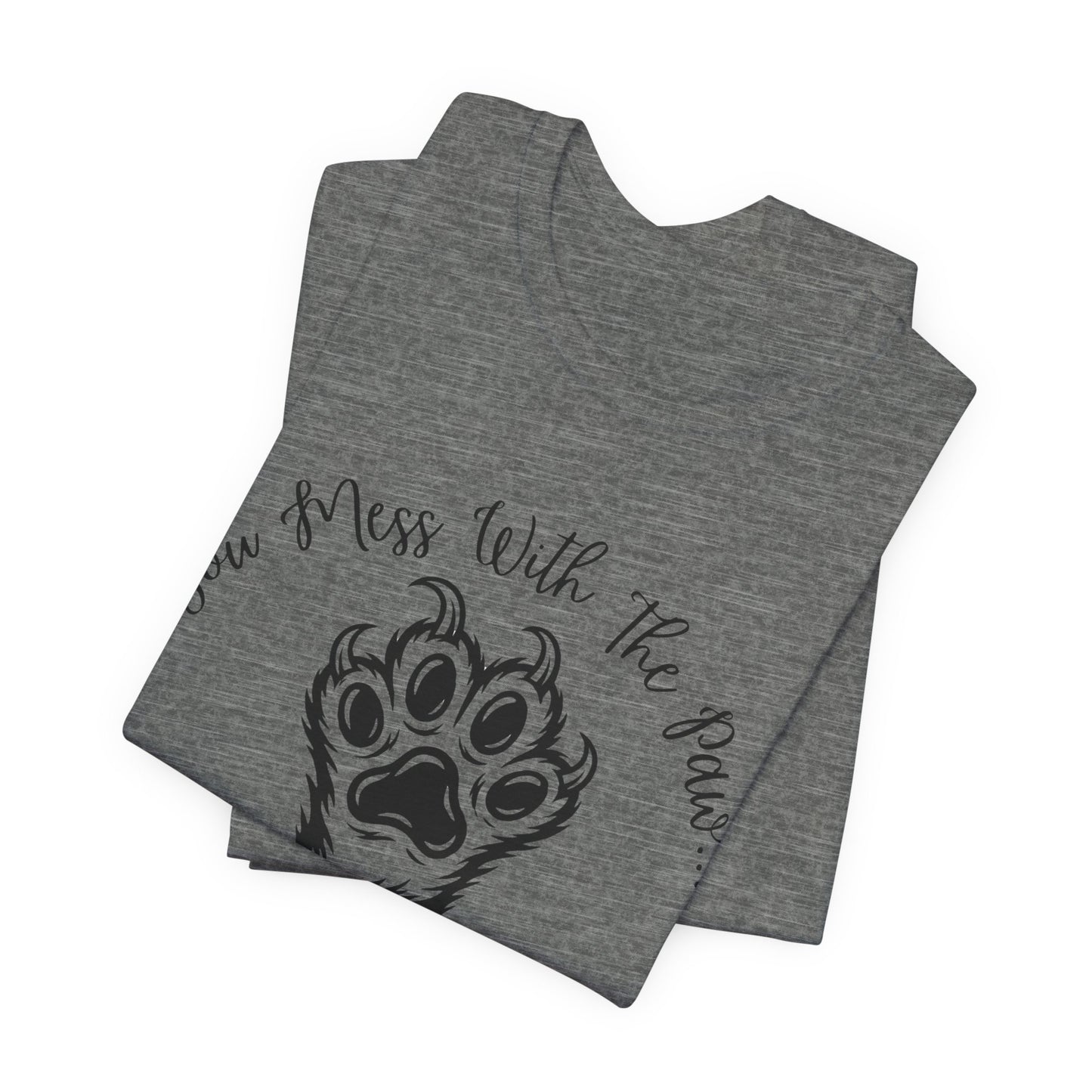 Cat Paw Tee - "You Mess With The Paw... You Get The Claw!" Graphic T-Shirt for Cat Lovers