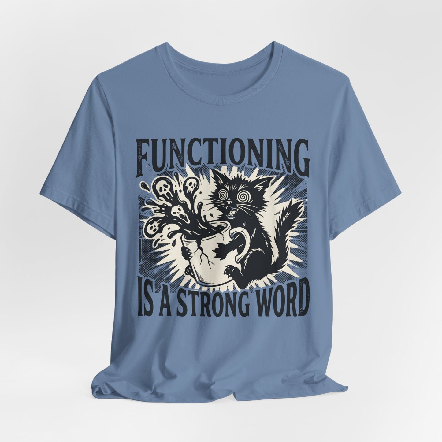 VOID - “Functioning Is A Strong Word” Cat Graphic Tee — Funny Coffee & Mental Health T-Shirt