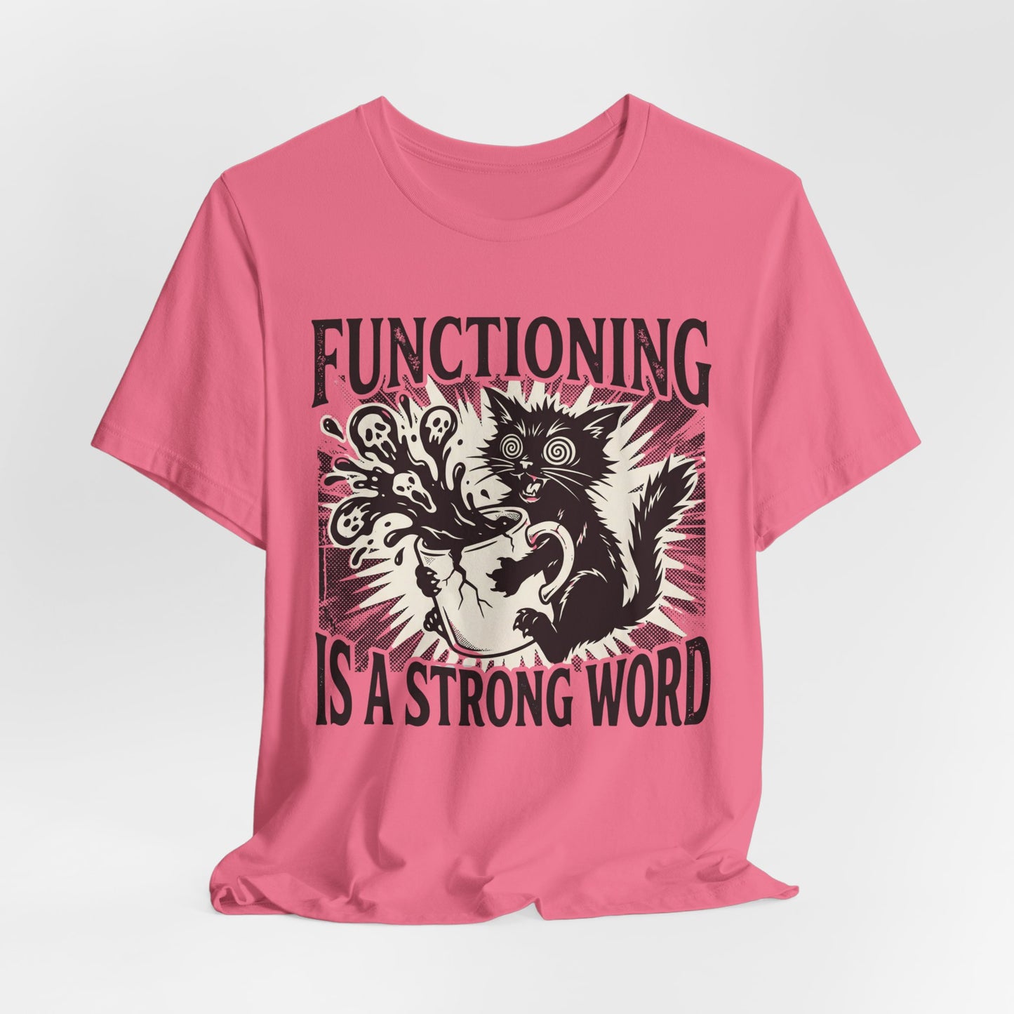 VOID - “Functioning Is A Strong Word” Cat Graphic Tee — Funny Coffee & Mental Health T-Shirt