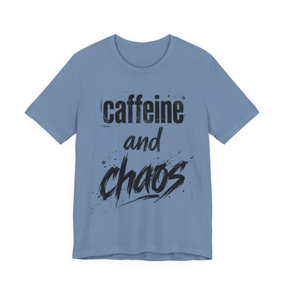 Caffeine and Chaos T‑Shirt - Version One