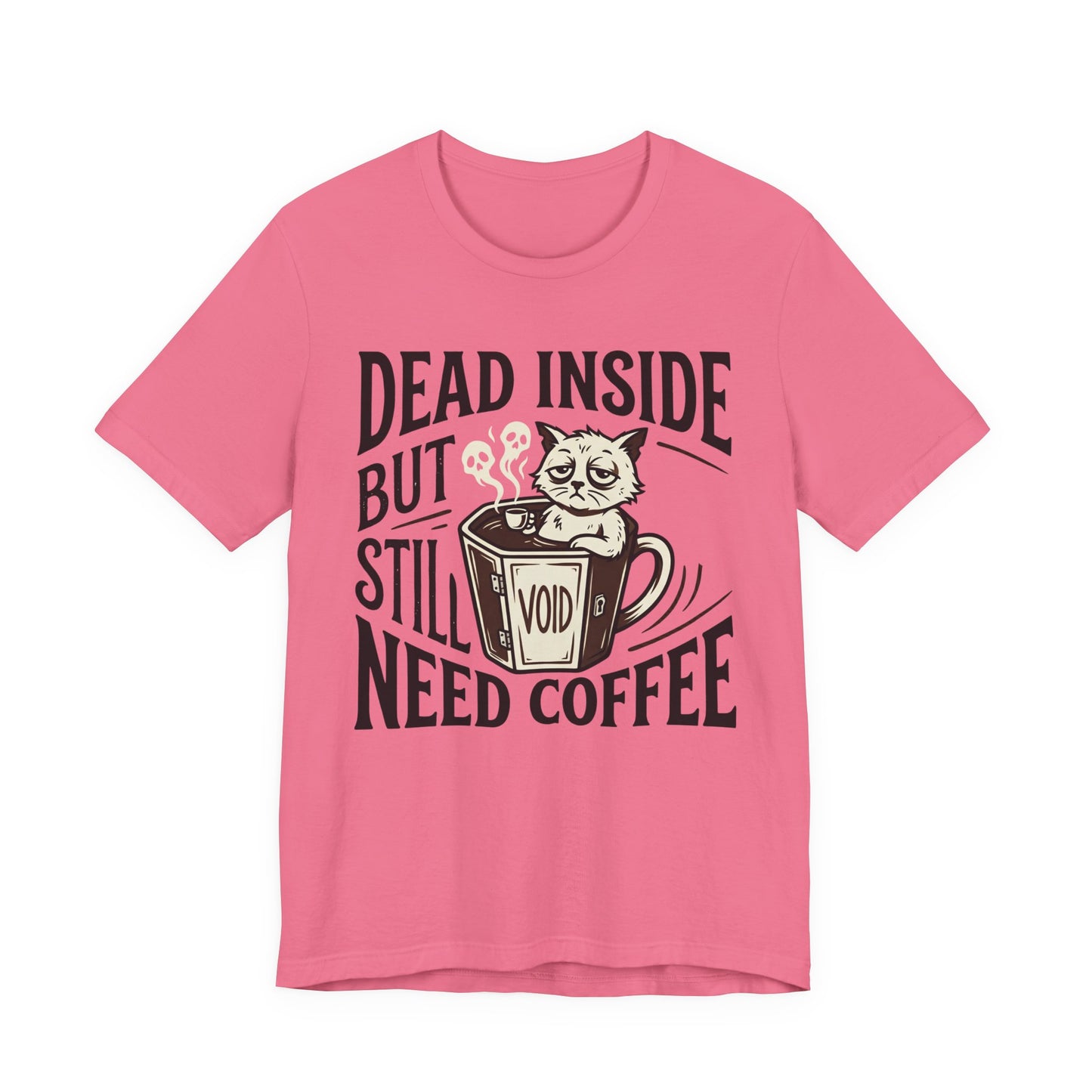 VOID - Dead Inside But Still Need Coffee T‑Shirt — Funny Cat Coffee Tee
