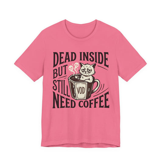 VOID - Dead Inside But Still Need Coffee T‑Shirt — Funny Cat Coffee Tee