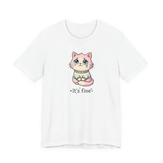 VOID - It's Fine - Cute Sad Cat Kitten Tee