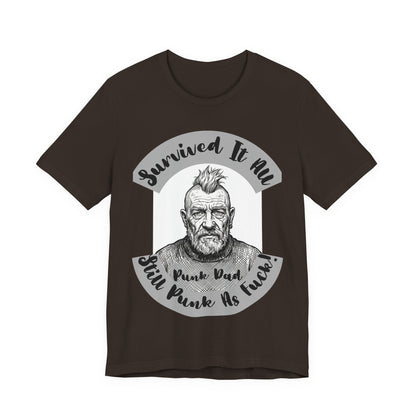 PunkDad - Survived It All Punk Dad T‑Shirt — “Punk Dad, Still Punk As F***” Graphic Tee