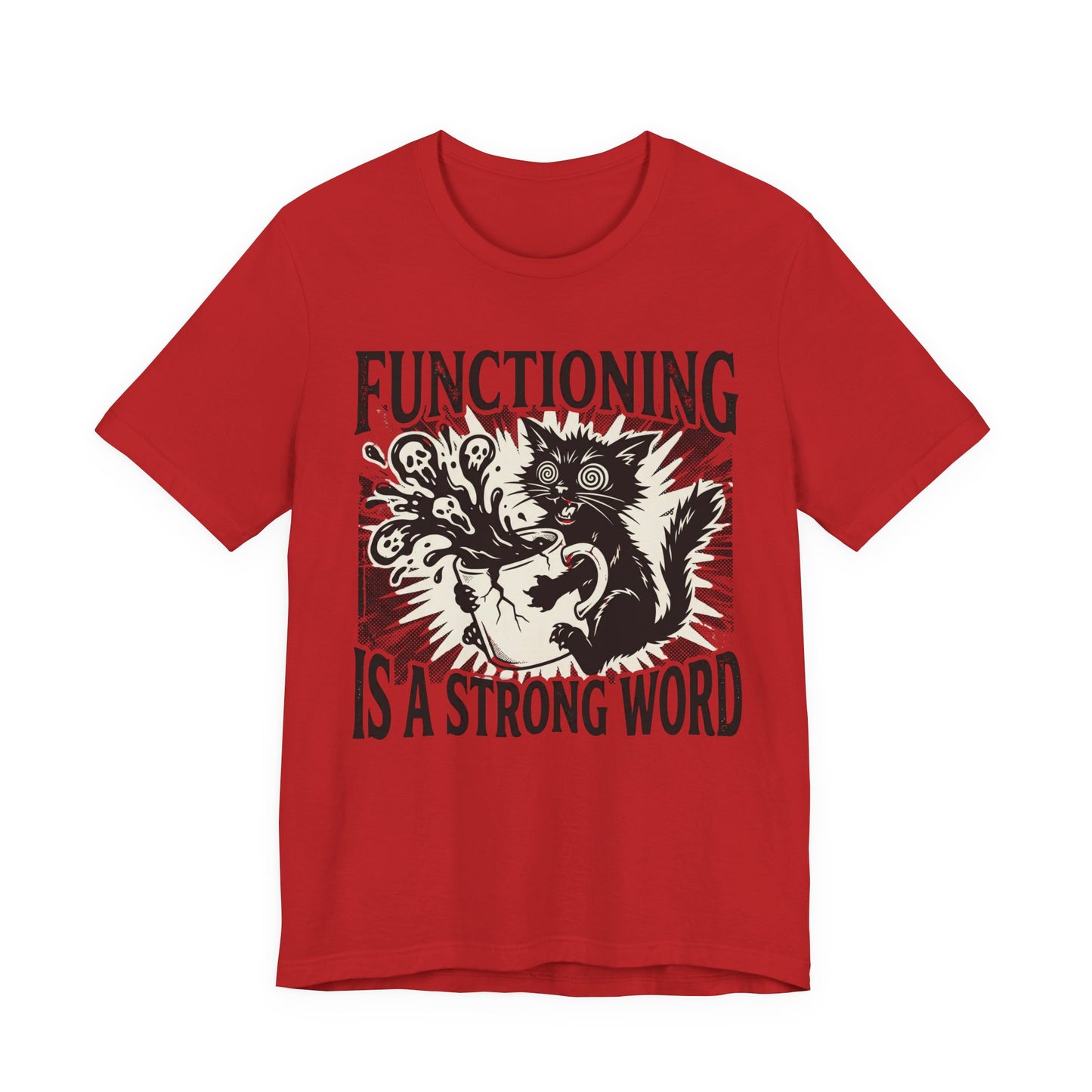 VOID - “Functioning Is A Strong Word” Cat Graphic Tee — Funny Coffee & Mental Health T-Shirt