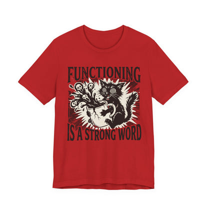 VOID - “Functioning Is A Strong Word” Cat Graphic Tee — Funny Coffee & Mental Health T-Shirt