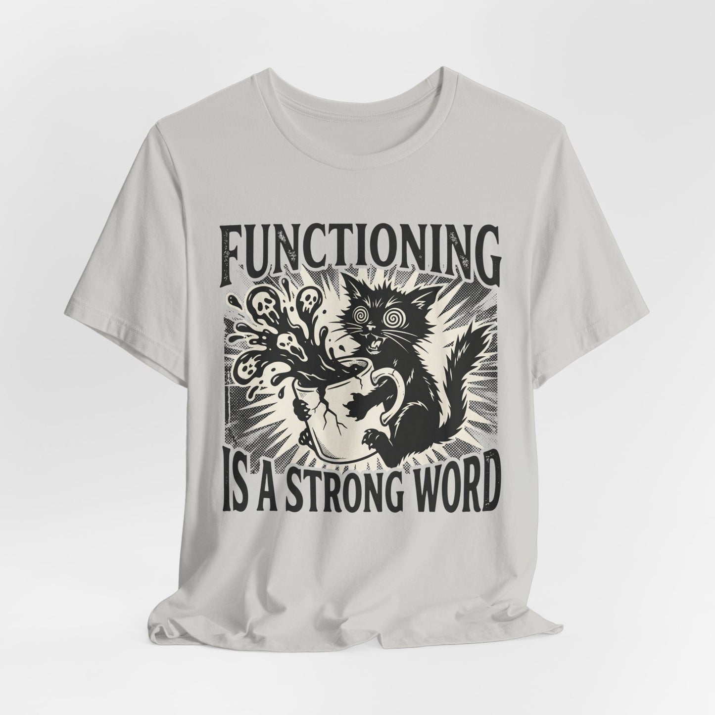 VOID - “Functioning Is A Strong Word” Cat Graphic Tee — Funny Coffee & Mental Health T-Shirt