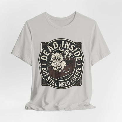 VOID - Dead Inside But Still Need Coffee T-Shirt - Coffee Cat Humor Tee