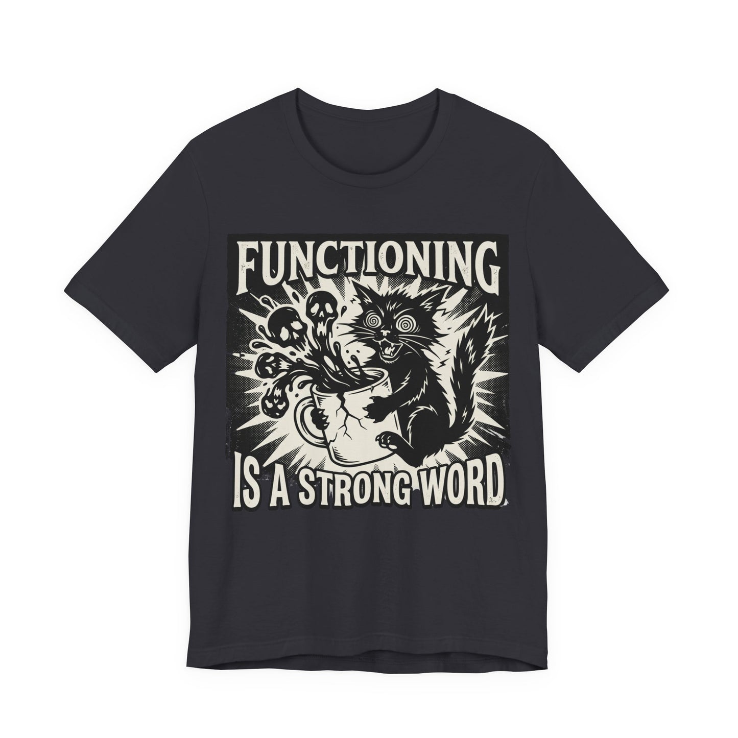 VOID - Functioning Is A Strong Word T-Shirt — Funny Coffee Cat Mental Health Graphic Tee