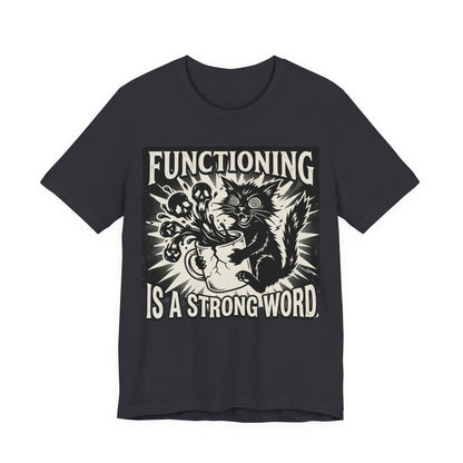VOID - Functioning Is A Strong Word T-Shirt — Funny Coffee Cat Mental Health Graphic Tee